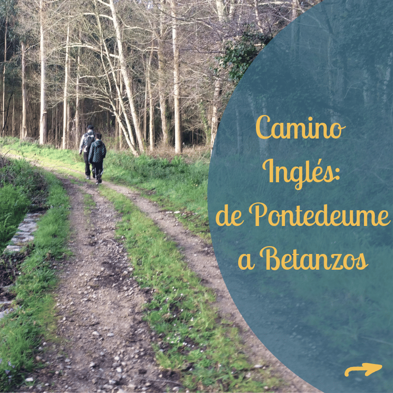 Camino Inglés: Pontedeume-Betanzos