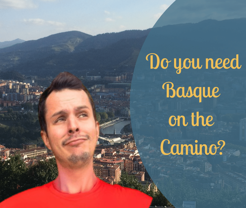 Do you need Basque on the Camino